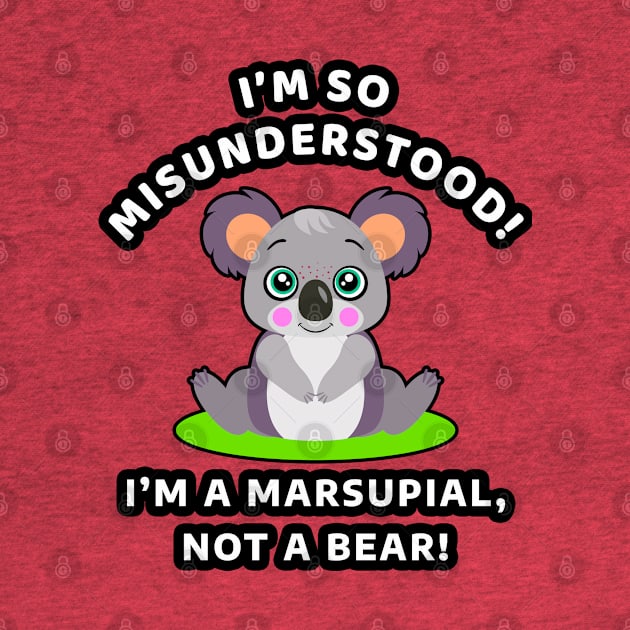 🐨 I'm So Misunderstood! I'm a Marsupial, Not a Bear, Koala by Pixoplanet